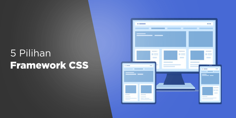 5 Pilihan Framework CSS Gratis untuk mempercantik desain UI dan Website